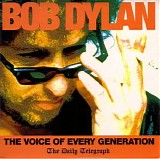 Bob Dylan - The Voice Of Every Generation