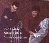 Tony Banks & Nik Kershaw - I Wanna Change The Score