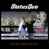 Status Quo - The Party Ain't Over Yet