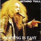 Jethro Tull - Nothing Is Easy