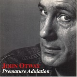 John Otway - Premature Adulation