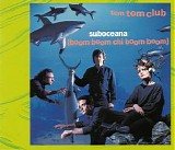 Tom Tom Club - Suboceana (Boo Boom Chi Boom Boom)