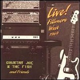 Country Joe & the Fish & Friends - Live! Fillmore West 1969