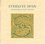 Steeleye Span - Spanning The Years