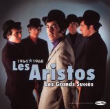 Les Aristos - Les Grand Succes 1964 - 1968