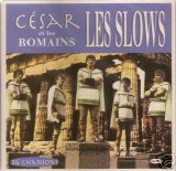 César & Les Romains - Les Slows