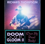 Thompson, Richard - Doom & Gloom vol 2 ( Over My Dead Body )