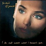 SinÃ©ad O'Connor - I Do Not Want What I Haven't Got