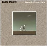 Larry Carlton - Alone But Never Alone