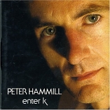 Hammill, Peter - Enter K