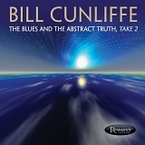 Bill Cunliffe - Blues and the Abstract Truth: Take 2