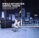 Various Artists: Rock - While My Guitar Gently Weeps