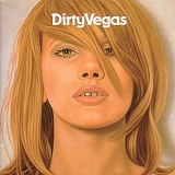 Dirty Vegas - Dirty Vegas