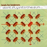 Beats for Beginners - Don't Fly into the Sun