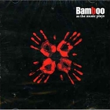 Bamboo - As The Music Plays