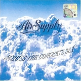 Air Supply - Across The Concrete Sky