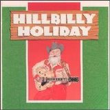 CHRISTMAS MUSIC - Various Artists- Hillbilly Holiday 1945-1972