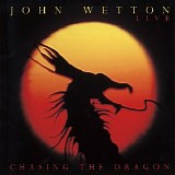 John Wetton - Chasing The Dragon