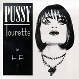 Pussy Tourette - Pussy Tourette In Hi-Fi !