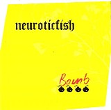 Neuroticfish - Bomb