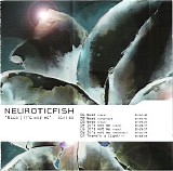 Neuroticfish - Need/It's Not Me