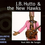 J.B. Hutto - Rock with Me Tonight