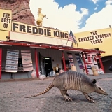 Freddie King - Best of Shelter Years