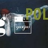 Gus Gus - Polydistortion