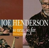 Joe Henderson - So Near, So Far