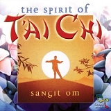 Sangit Om - The spirit of t'ai chi (health & relaxation)