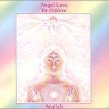 Aeoliah - Angel Love for Children