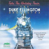 Duke Ellington - Take The Holiday Train