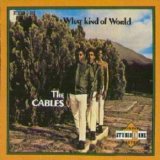 The Cables - What Kind Of World