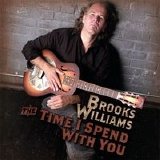 Brooks Williams - The Time I Spend With You