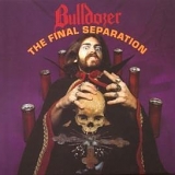 Bulldozer - The Final Separation