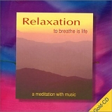 Various artists - Relaxation - to Breathe is Life