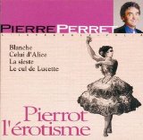 Pierre Perret - Vol. 4 - Pierrot L'erotisme