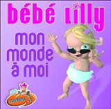 Bébé Lilly - Mon monde a moi