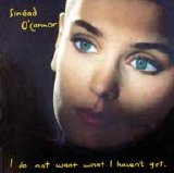 Sinéad O'Connor - I Do Not Want What I Haven't