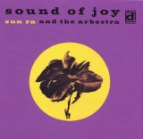 Sun Ra and the Arkestra - Sound of Joy