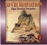 John Serrie - Tai Chi Meditation, Vol.2: Eight Direction Perception