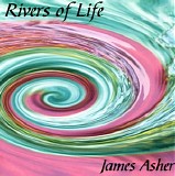 James Asher - Rivers of Life