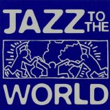 Various artists - Jazz to the World