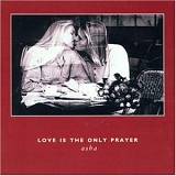 Asha - Love is the Only Prayer