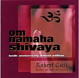 Robert Gass & On Wings of Song - Om Namaha Shivaya