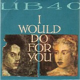 UB40 - I Would Do for You