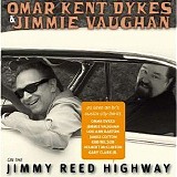 Omar Kent Dykes & Jimmie Vaughan - On The Jimmy Reed Highway