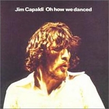 Jim Capaldi - Oh how we danced