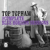 Topham, Top - The Complete Blue Horizon Sessions