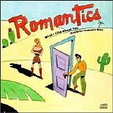 The Romantics - What I Like About You (& Other Romantic Hits)